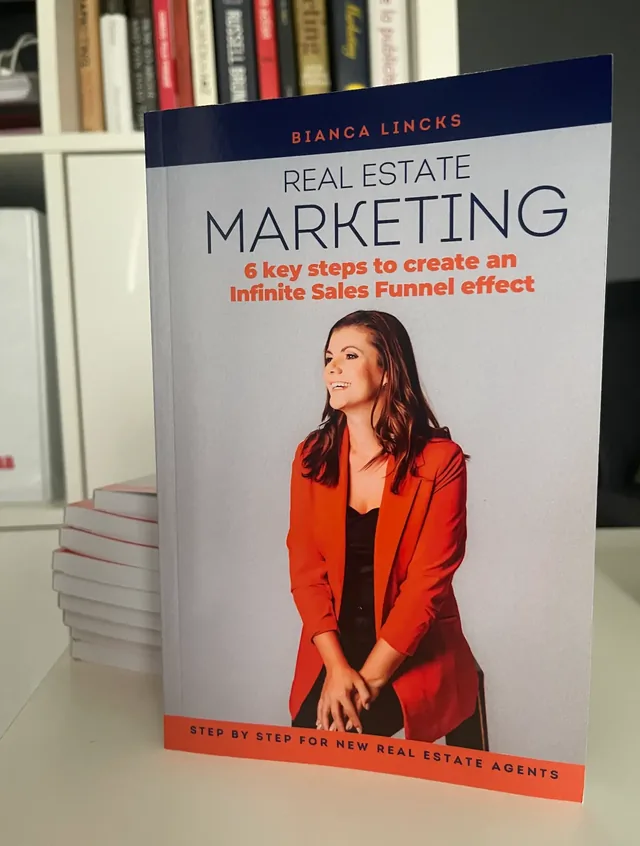 Physical copy of Real Estate Marketing: 6 Key Steps to Create an Infinite Sales Funnel Effect by Bianca Lincks